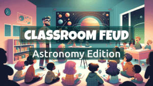 Astronomy Classroom Feud. A Google Slides Template With Family Feud Style Survey Questions.